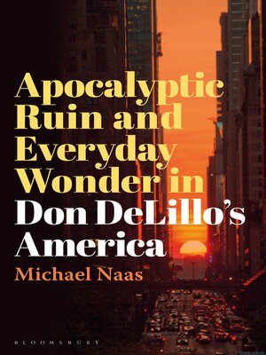 cover image of Apocalyptic Ruin and Everyday Wonder in Don DeLillo's America